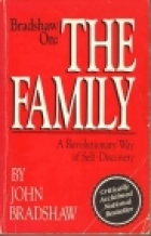 Bradshaw on--the family : a revolutionary way of self-discovery