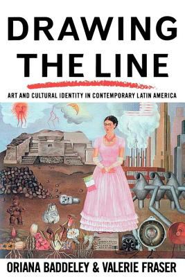 Drawing the line : art and cultural identity in contemporary Latin America