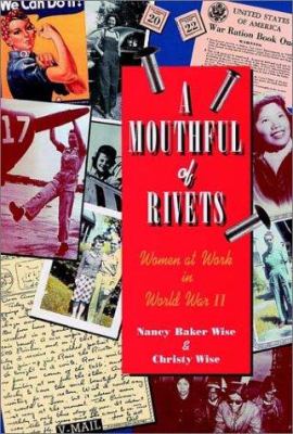 A mouthful of rivets : women at work in World War II