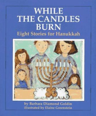 While the candles burn : eight stories for Hanukkah