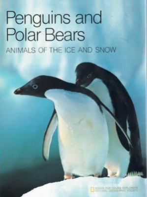 Penguins and polar bears : animals of the ice and snow