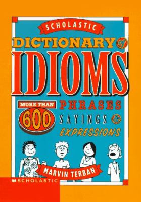 Scholastic dictionary of idioms