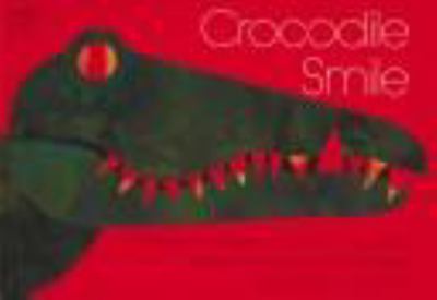 Crocodile smile : 10 songs of the Earth as the animals see it