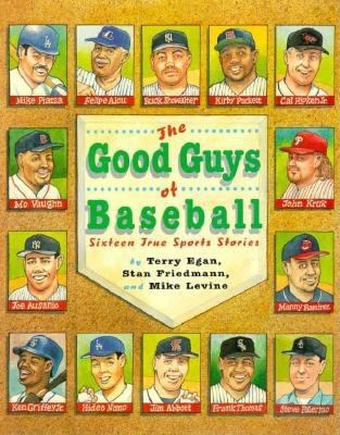 The good guys of baseball : sixteen true sports stories