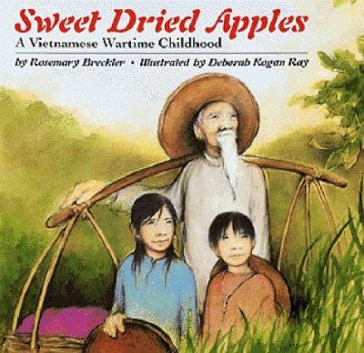 Sweet dried apples : a Vietnamese wartime childhood