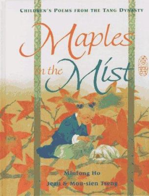 Maples in the mist : children's poems from the Tang Dynasty