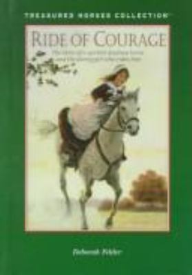 Ride of courage : the story of a spirited Arabian horse and the daring girl who rides him