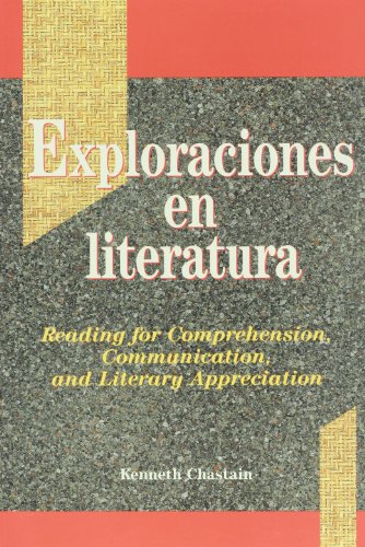 Exploraciones en literatura: reading for comprehension, communication and literary appreciation.