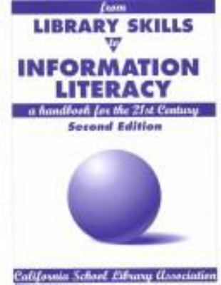 From library skills to information literacy : a handbook for the 21st century