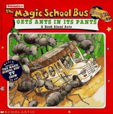 The magic school bus gets ants in its pants : a book about ants