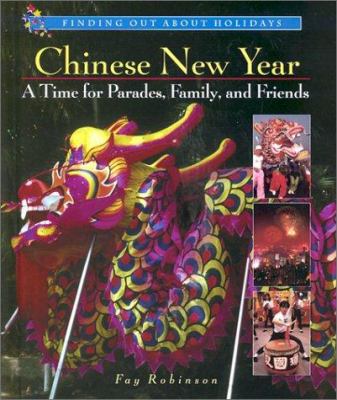 Chinese New Year : a time for parades, family, and friends