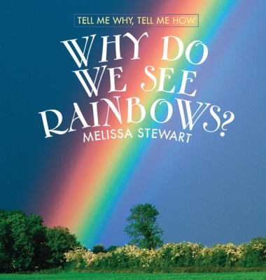 Why do we see rainbows?