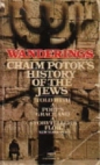 Wanderings : Chaim Potok's history of the Jews.