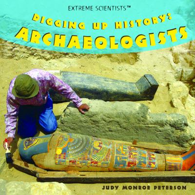 Digging up history : archaeologists