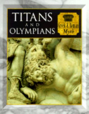 Titans and Olympians : Greek & Roman myth