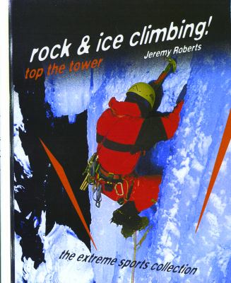 Rock and ice climbing! : top the tower