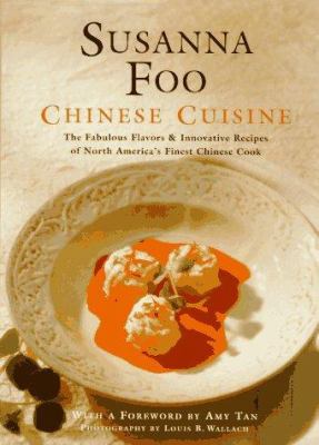 Chinese cuisine : the fabulous flavors & innovative recipes of North America's finest Chinese cook