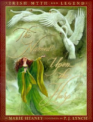 The names upon the harp : Irish myth and legend