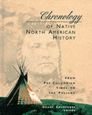 Chronology of native North American history : from pre-Columbian times to the present