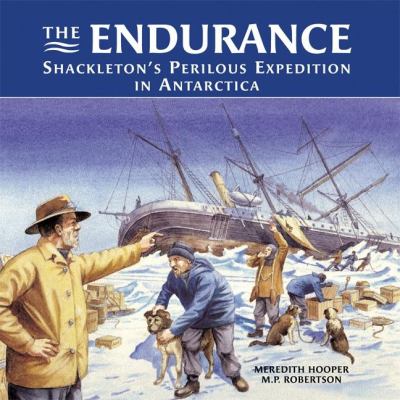 The Endurance : Shackleton's perilous expedition in Antarctica