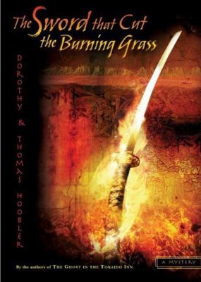 The sword that cut the burning grass : a samurai mystery