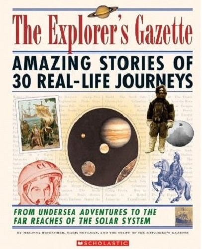 The explorer's gazette : amazing stories of 30 real-life journeys