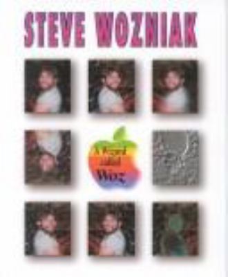 Steve Wozniak : a wizard called Woz