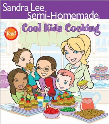 Sandra Lee semi-homemade : cool kids' cooking.