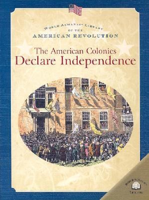 The American colonies declare independence