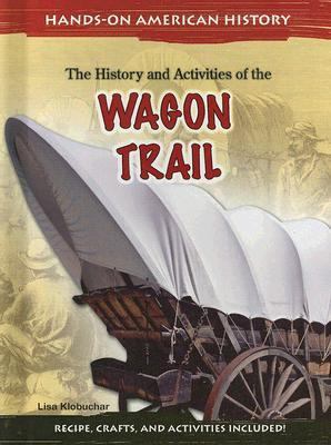 The history and activities of the wagon trail