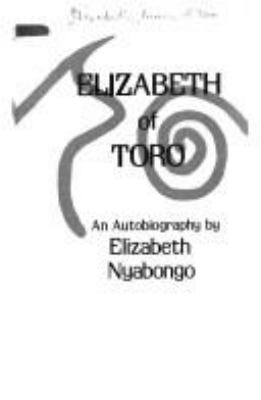 Elizabeth of Toro : the odyssey of an African princess : an autobiography