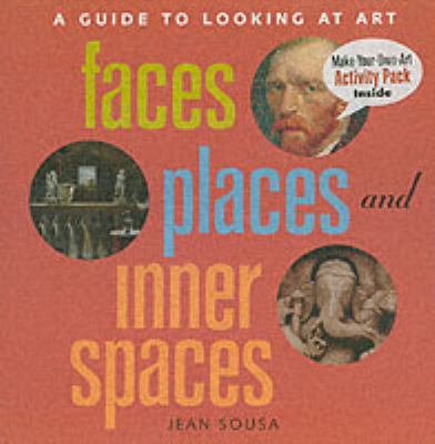 Faces, places, and inner spaces : a guide to looking at art