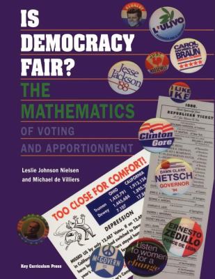 Is democracy fair? : The mathematics of voting and apportionment