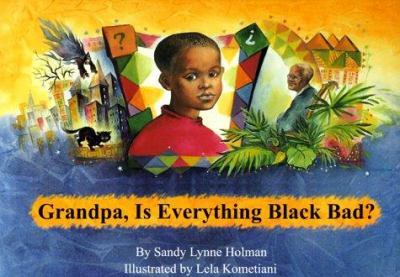 Grandpa, is everything black bad?