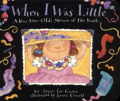 When I was little : a four-year-old's memoir of her youth