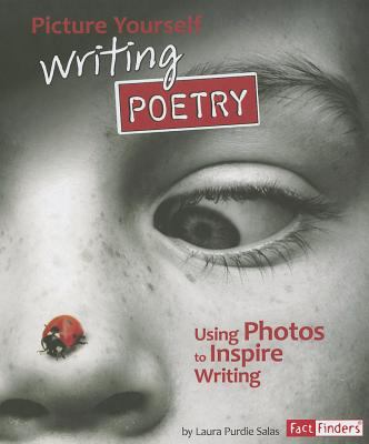 Picture yourself writing poetry : using photos to inspire writing