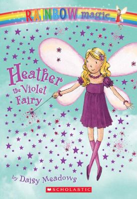 Rainbow magic. No. 7, Heather, the violet fairy /