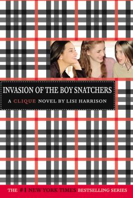 Invasion of the boy snatchers : a Clique novel
