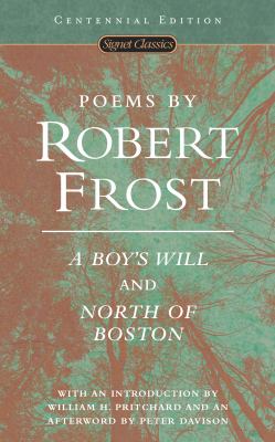 Poems by Robert Frost : A boy's will and North of Boston