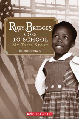 Ruby Bridges goes to school : my true story