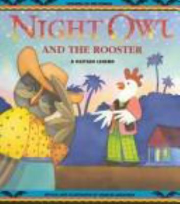 Night owl and the rooster : a Haitian legend