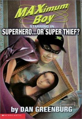 Maximum Boy, starring in superhero-- or super thief?