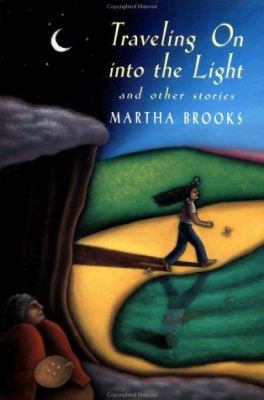 Traveling on into the light : and other stories
