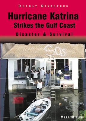 Hurricane Katrina strikes the Gulf Coast : disaster & survival
