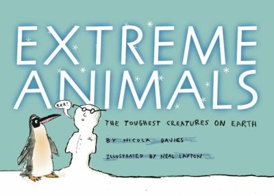 Extreme animals : the toughest creatures on Earth