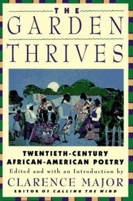 The garden thrives : twentieth-century African-American poetry