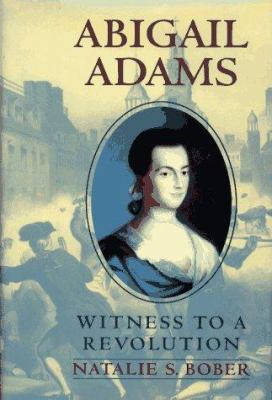 Abigail Adams : witness to a revolution