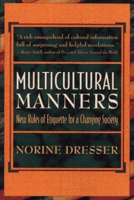 Multicultural manners : new rules of etiquette for a changing society