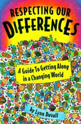 Respecting our differences : a guide to getting along in a changing world