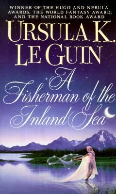 A fisherman of the inland sea : science fiction stories